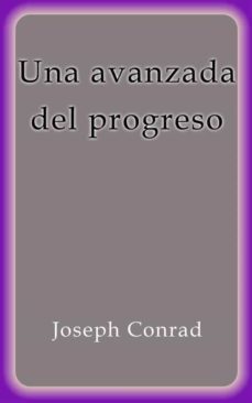 una avanzada del progreso (ebook)-joseph conrad-joseph conrad-joseph conrad-9788826030524