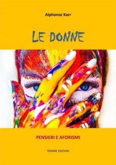 le donne (ebook)-alphonse karr-9788827518724