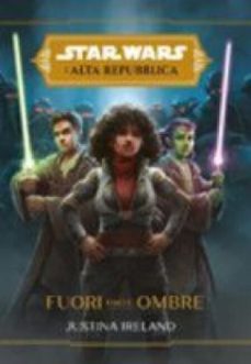 star wars: l'alta repubblica  fuori dalle ombre (ebook)-justina ireland-9788828712824