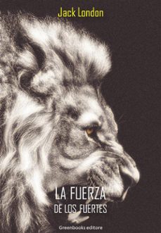 la fuerza de los fuertes (ebook)-jack london-9788832951424