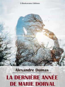 la dernière annee de marie dorval (ebook)-alexandre dumas-9788834117224