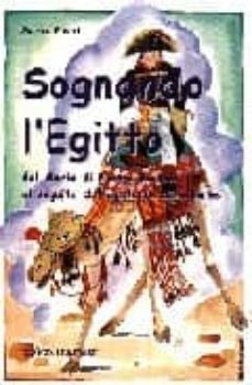 sognando l egitto: dal diario di pierre bartoli al seguito di nap oleone bonaparte-marina pierri-9788849200324