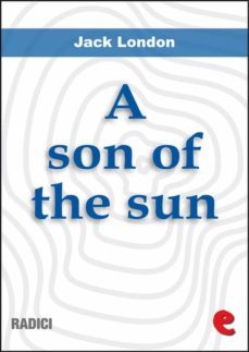 a son of the sun (ebook)-jack london-9788867443024