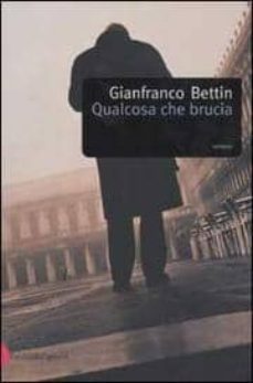 qualcosa che brucia-gianfranco bettin-9788884902924