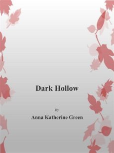 dark hollow (ebook)-anna katharine green-9788892590724