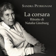 la corsara. ritratto di natalia ginzburg (audiolibro)-sandra petrignani-9789178651924