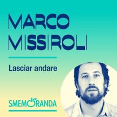 lasciar andare - smemoranda (audiolibro)-marco missiroli-9789179310424