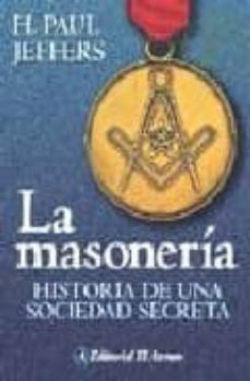 la masoneria: historia de una sociedad secreta-h. paul jeffers-9789500263924