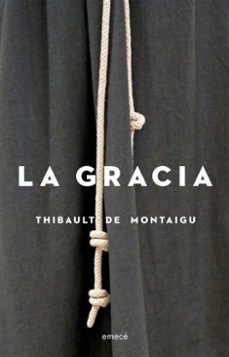 la gracia (ebook)-thibault de montaigu-9789500442824