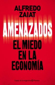 amenazados (ebook)-alfredo zaiat-9789504947424