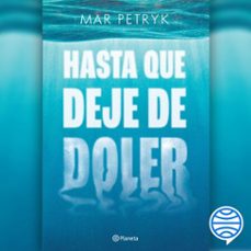hasta que deje de doler (audiolibro)-mar petryk-9789504986324