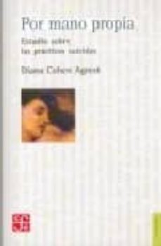 por mano propia: estudio sobre las practicas suicidas-diana cohen agrest-9789505577224