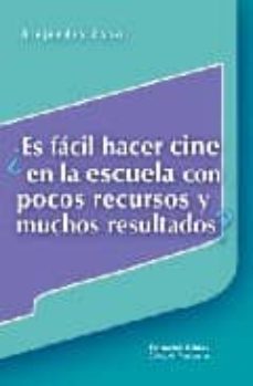 ¿es facil hacer cine en la escuela con pocos recursos y muchos re cursos?-alejandro cobo-9789507866524