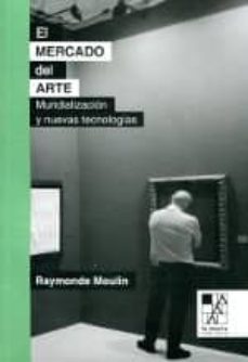 el mercado del arte: mundializacion y nuevas tecnologias-raymonde moulin-9789508892324