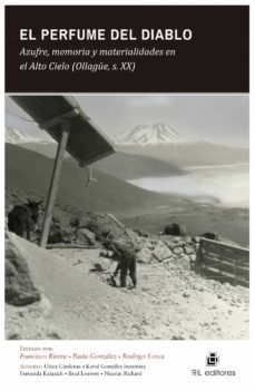 el perfume del diablo. azufre, memoria y materialidades en el alto cielo (ollague, s. xx) (ebook)-9789560108524