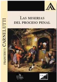 miserias del proceso penal, las-francesco carnelutti-9789563920024