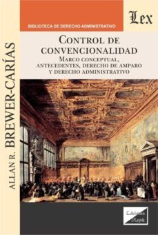 control de convencionalidad. marco conceptual, antecedentes, dere cho de amparo-allan r. brewer carias-9789563924824