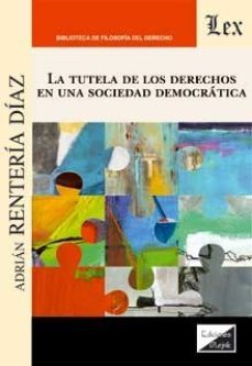 la tutela de los derechos en una sociedad democratica-adrian renteria diaz-9789564072524