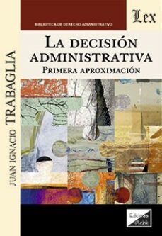 la decision administrativa-juan ignacio trabagilia-9789564073224