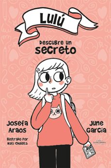 lulu descubre un secreto (ebook)-josefa araos-june garcía ardiles-9789566026624