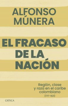 el fracaso de la nacion (ebook)-alfonso munera-9789584290724