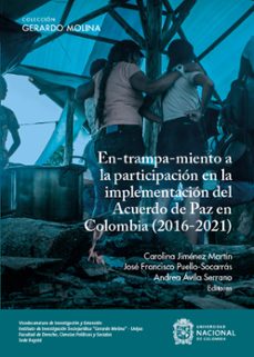en-trampa-miento a la participacion en la implementacion del acuerdo de paz en colombia (2016-2021) (ebook)-9789585054424