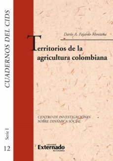 territorios de la agricultura colombiana (ebook)-dario fajardo-9789587104424