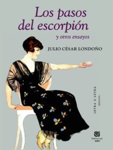 los pasos del escorpión y otros ensayos (ebook)-julio cesar londoño-9789587204124