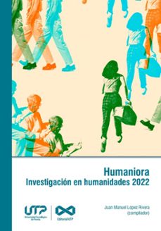 humaniora. investigacion en humanidades 2022 (ebook)-juan manuel lopez-9789587228724