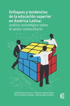 enfoques y tendencias de la educacion superior en america latina: analisis estrategico sobre el sector universitario (ebook)-jesús david herrera-rafael quintana páramo-alex estiven ramos ramírez-9789587604924
