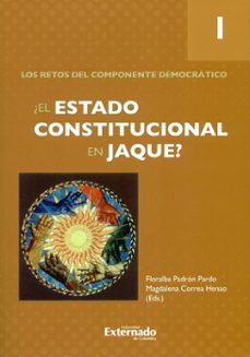 ¿el estado constitucional en jaque? tomo 1: los retos del componente democratico. (ebook)-paola montilla niño-magdalena correa henao-juan sebastian narvaez-9789587729924