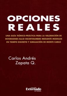 opciones reales. teoria y practica. vol 1 modelo en tiempo discreto y simulacion de monte carlo/ latex (ebook)-9789587903324