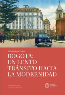 bogota: un lento transito hacia la modernidad (ebook)-9789587947724