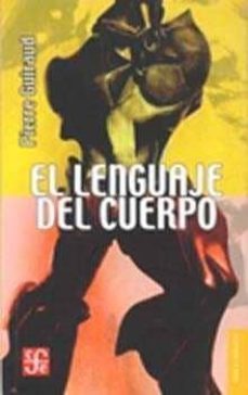 el lenguaje del cuerpo-pierre guiradu-9789681640224