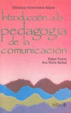 introduccion a la pedagogia de la comunicacion-m. piccini-9789682435324
