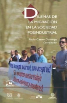 dilemas de la migracion en la sociedad posindustrial-pablo castro domingo-9789708190824
