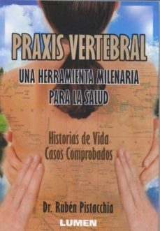 praxis vertebral: una herramienta milenaria para la salud-9789870009924