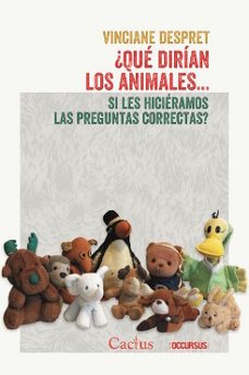 ¿que dirian los animales si les hicieramos las preguntas correctas?-vinciane despret-9789873831324