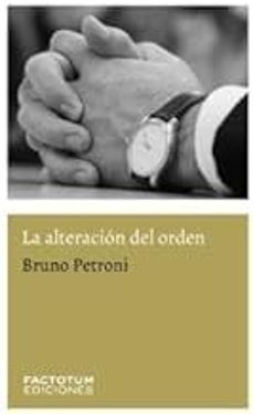 la alteracion del orden-bruno petroni-9789874198624