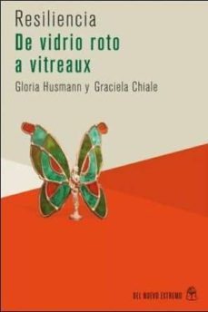 resiliencia. de vidrio roto a vitreaux-gloria hussman-graciela chiale-9789876093224