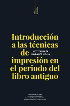 introduccion a las tecnicas de impresion en el periodo del libro antiguo (ebook)-9789876997324