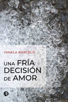 una fria decision de amor (ebook)-yanela barcelo-9789878715124
