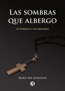 las sombras que albergo (ebook)-maría sol gonzález-9789878742724