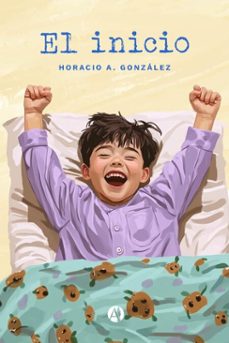 el inicio (ebook)-horacio a. gonzález-9789878761824
