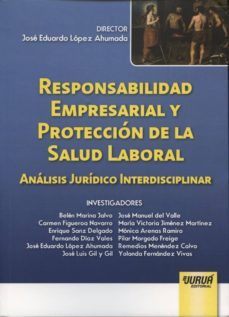 responsabilidad empresarial y proteccion de la salud laboral-jose eduardo lopez ahumada-9789897122224