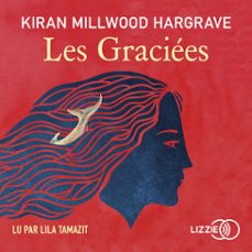 les graciees (audiolibro)-kiran millwood hargrave-9791036615924