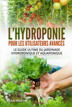 l'hydroponie pour les utilisateurs avances. le guide ultime du jardinage hydroponique et aquaponique (ebook)-9791221411324