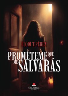 prometeme que me salvaras-elodi t. perez-9791370236724