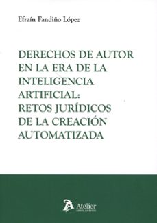 derechos de autor en la era de la inteligencia artificial: r juridicos de la creación automatizada-efrain fandiño lopez-9791387543624