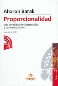 proporcionalidad. los derechos fundamentales y sus restricciones-aharon barak-9791387545024